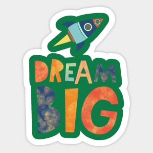 Dream big Sticker